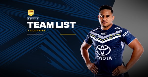 Cowboys team list: Round 9 v Dolphins | Cowboys